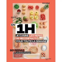 HACHETTE PRATIQUE Livre En 1h, je cuisine les repas de mes enfants pour toute la semaine