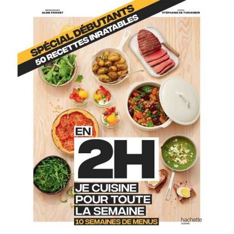 HACHETTE PRATIQUE Livre En 2h, je cuisine pour toute la semaine - Spécial débutants