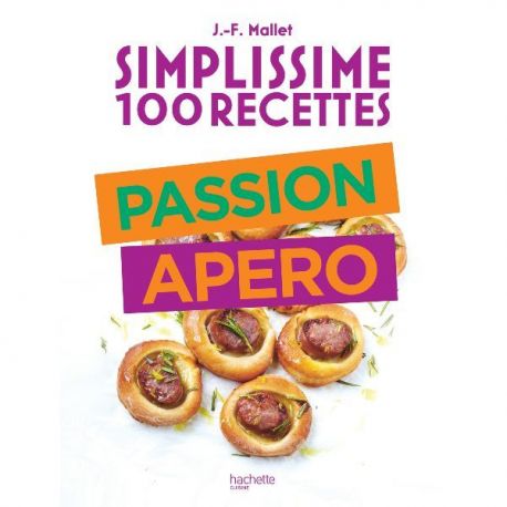 HACHETTE PRATIQUE Livre Passion apéro - Simplissime 100 recettes